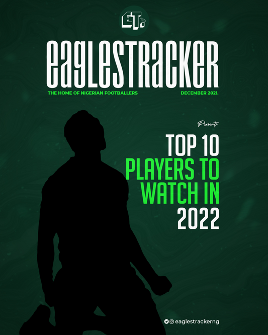 Top 10 Nigerian Players to Watch in 2022