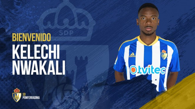 Kelechi Nwakali joins SD Ponferradina in the Spanish Second Division